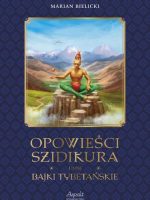 Opowieści Szidikura i inne Bajki Tybetańskie