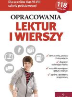 Opracowania lektur i wierszy. Dla uczniów klas VI-VII szkoły podstawowej