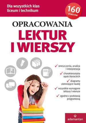 Opracowania lektur i wierszy dla wszystkich klas liceum i technikum