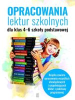 Opracowania lektur szkolnych dla klas 4-6 szkoły podstawowej