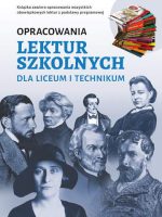 Opracowania lektur szkolnych dla liceum i technikum