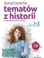 Opracowania tematów z historii od starożytności do 1815 roku. Dla klas 1-2 liceum i technikum