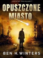 Opuszczone miasto ostatni policjant Tom 2