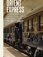 Orient Express. Świat z okien najsłynniejszego pociągu