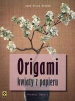 Origami kwiaty z papieru wyd. 2