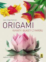 Origami kwiaty z papieru wyd. 3