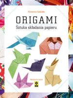 Origami sztuka składania papieru wyd. 3