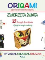 Origami wycinam składam sklejam zwierzęta świata