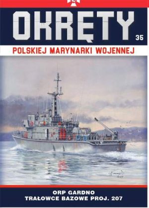 ORP Gardno trałowce bazowe proj. 207. Okręty Polskiej Marynarki Wojennej. Tom 35