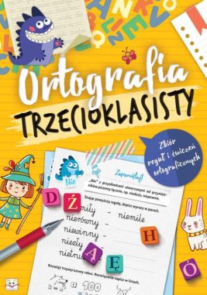 Ortografia trzecioklasisty zbiór reguł i ćwiczeń ortograficznych