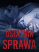 Ostatnia sprawa