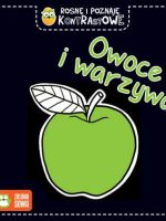 Owoce i warzywa rosnę i poznaję kontrastowe