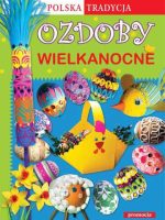 Ozdoby wielkanocne Polska tradycja