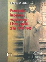 Pamiętnik kapelana wojskowego i inne zapiski z lat 1914–1945