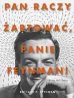 Pan raczy żartować, panie Feynman!. Przypadki ciekawego człowieka wyd. 2021