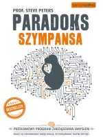 Paradoks szympansa przełomowy program zarządzania umysłem wyd. 2