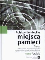 Paralele polsko-niemieckie miejsca pamięci Tom 3