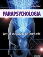 Parapsychologia teoria i praktyczne zastosowanie