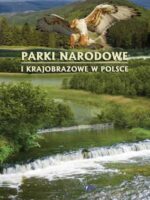 Parki narodowe i krajobrazowe w Polsce wyd. 2014