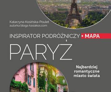 Paryż inspirator podróżniczy