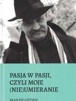 Pasja w pasji, czyli moje (nie)umieranie