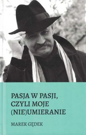 Pasja w pasji, czyli moje (nie)umieranie