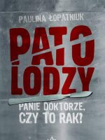 Patolodzy panie doktorze czy to rak