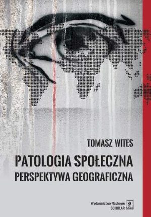 Patologia społeczna perspektywa geograficzna