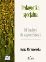 Pedagogika specjalna Od tradycji do współczesności