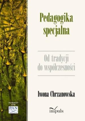 Pedagogika specjalna Od tradycji do współczesności