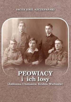 Peowiacy i ich losy. Jabłonna, Chotomów, Krubin, Wieliszew