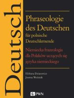 Phraseologie des Deutschen für polnische Deutschlernende. Niemiecka frazeologia dla Polaków uczących się języka niemieckiego