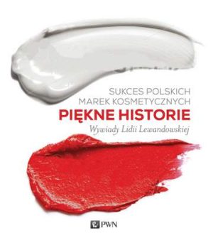 Piękne historie sukces polskich marek kosmetycznych