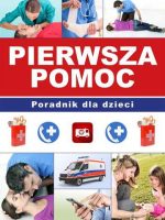 Pierwsza pomoc poradnik dla dzieci