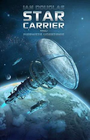 Pierwsze uderzenie. Star Carrier. Tom 1