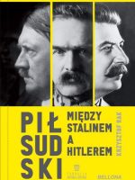 Piłsudski między Stalinem a Hitlerem