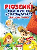 Piosenki dla dzieci na każdą okazję święta nietypowe + CD