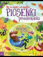 Piosenki przedszkolaka na co dzień i od święta + CD