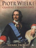 Piotr wielki geniusz i szaleństwo