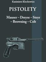 Pistolety Mauser, Dreyse, Steyr, Browning, Colt