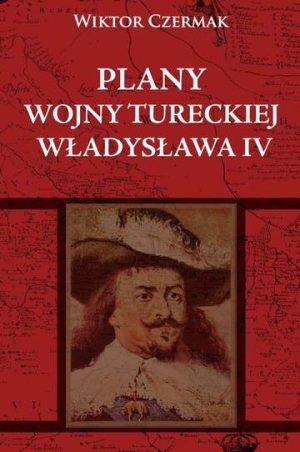 Plany wojny tureckiej Władysława IV