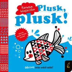 Plusk plusk pierwsza książeczka