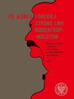 Po jednej i drugiej stronie linii Ribbentrop-Mołotow. Okupacja niemiecka i sowiecka ziem polskich w latach 1939-1941