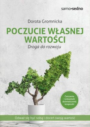 Poczucie własnej wartości. Droga do rozwoju wyd. 2