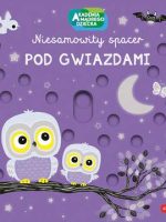 Pod gwiazdami. Akademia mądrego dziecka. Niesamowity spacer