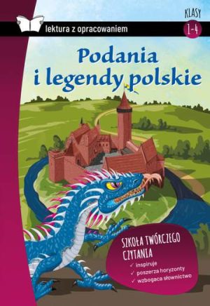 Podania i legendy polskie. Lektura z opracowaniem