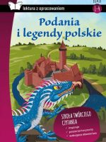 Podania i legendy polskie. Lektura z opracowaniem