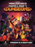 Podręcznik gracza Minecraft Dungeons. Poradnik dla bohaterów