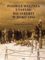 Podróż więźnia etapami do syberyi w roku 1854