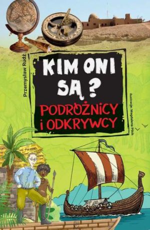 Podróżnicy i odkrywcy kim oni są